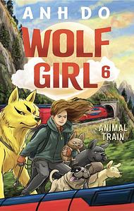 Wolf Girl 6: Animal Train - Anh Do