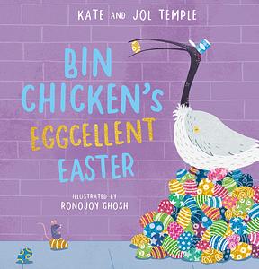 Bin Chicken’s Eggcellent Easter - Kate & Jol Temple