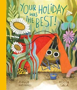 Your Holiday Was the Best - Maggie Hutchings