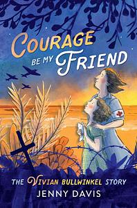 Courage Be My Friend - Jenny Davis