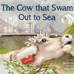 The Cow That Swam Out To Sea - Pamela Rushby